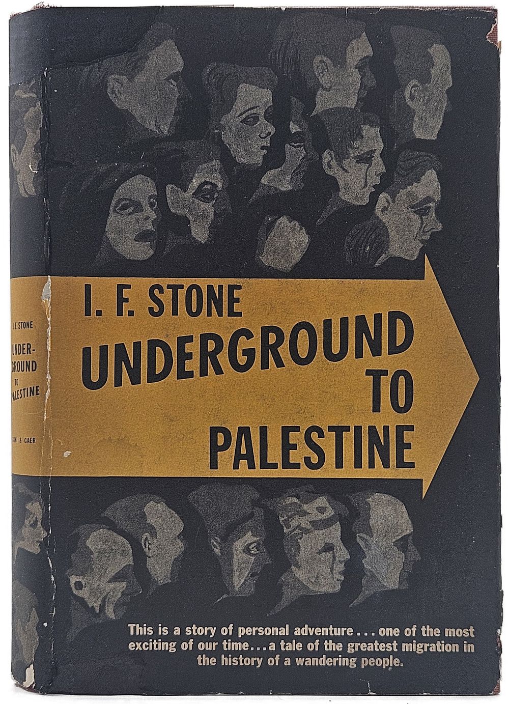 Underground to Palestine – Journalist I.F. Stone’s Journey to the Land of Israel alongside 