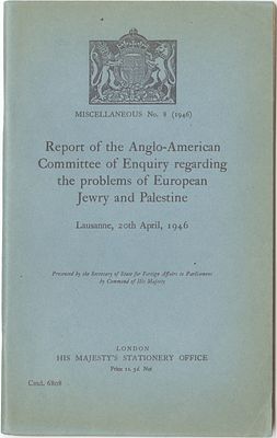 Report of the Anglo-American committee of enquiry regarding the problems of European Jewry - 