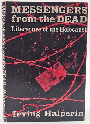 Messengers from the Dead: Literature of the Holocaust. Philadelphia, 1968 - Presentation copy 