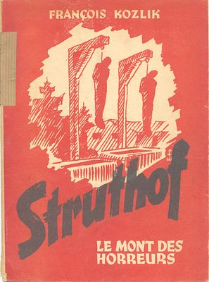 Mountain of Horror: Atrocities Experienced in the Struthof Camp - Testimony of a Former 