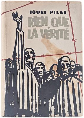 "There Are Too Many of Us for a Cattle Car..." - "Nothing but the Truth" - Yuri Pilar's Account 