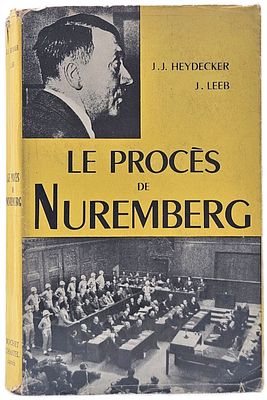 The Nuremberg Trials - Contemporary Documentation of the Trial and Transcripts of the 