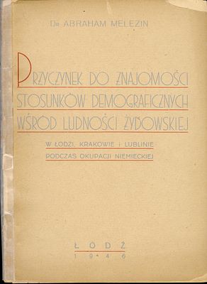 First Publication of the Horrifying Demographic Data Concerning the Jewish Population of Ł&oacute;dź 