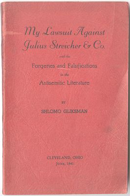 Solomon Gliksman - My Lawsuit Against Julius Streicher & Co. and the Forgeries and 