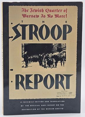 The Stroop Report – Documents and Photographs from the Destruction of the Warsaw Ghetto – New 