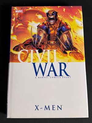 Marvel Civil War X-Men Hardcover First Printing. Marvel Civil War: X-Men hardcover graphic novel 