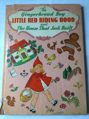 The gingerbread boy little red riding hood and The house that Jack built