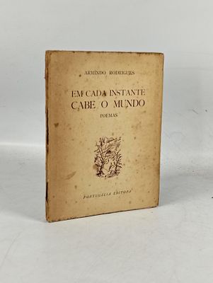 Armindo Rodrigues; Em cada instante cabe o mundo. RODRIGUES (Armindo) EM CADA Instante Cabe o 