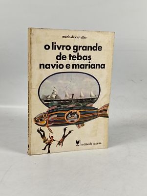 Mário de Carvalho; O Livro grande de Tebas navio e mariana. CARVALHO (Mário de) O LIVRO Grande 