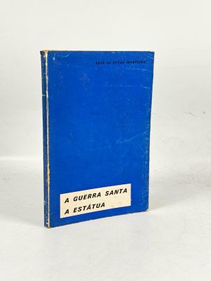 Luis Monteiro; A Guerra Santa a Estátua. MONTEIRO (Luís de Sttau) A GUERRA Santa, A Estátua . 