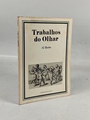 Al berto. AL BERTO 
TRABALHOS do Olhar . Lisboa: Contexto Editora, 1982. 
80 pp.; 210 mm.