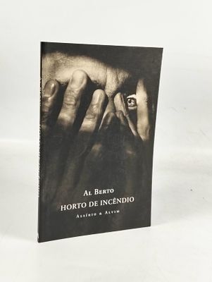 Al Berto; Horto de Incêndio. AL BERTO 
HORTO de Incêndio . Lisboa: Assírio &amp; Alvim, 1997. 
