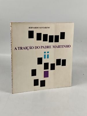 Bernardo Santareno; A Traição do Padre Martinho. SANTARENO (Bernardo) A TRAIÇÃO do Padre 