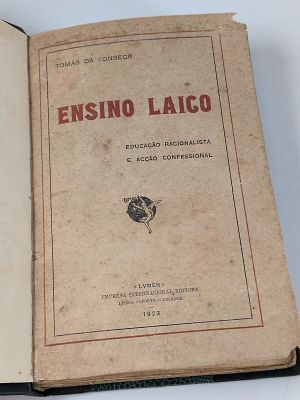 Tom&aacute;s da Fonseca; Ensaio Laico. FONSECA (Tom&aacute;s da) ENSINO Laico: Educa&ccedil;&atilde;o Racionalista e Ac&ccedil;&atilde;o 