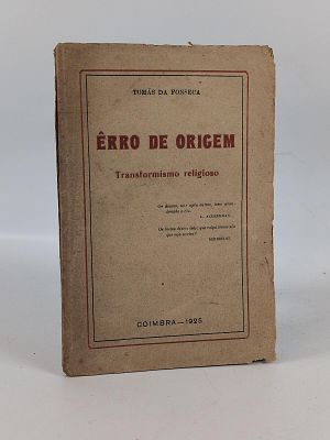 Tom&aacute;s da Fonseca; Erro de Origem. FONSECA (Tom&aacute;s da) ERRO de Origem: transformismo religioso . 