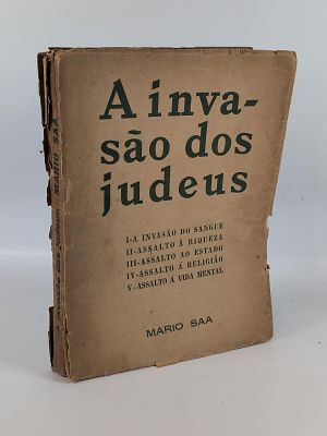 Mario Saa; A invas&atilde;o dos Judeus. SAA (M&aacute;rio) 
A INVAS&Atilde;O DOS JUDEUS . Lisboa: Imprensa Libanio de 