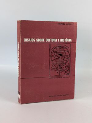 Armando Castro; Ensaios sobre cultura e Hist&oacute;ria. CASTRO (Armando) ENSAIOS Sobre Cultura e 