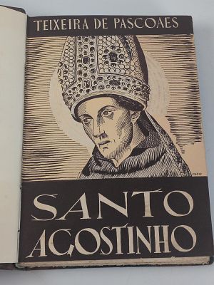 Teixeira de Pascoaes; Santo Agostinho. PASCOAES (Teixeira de) SANTO Agostinho (coment&aacute;rios) . 