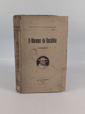 Ant&oacute;nio de Albuquerque; O Marquez da Bacalh&ocirc;a. ALBUQUERQUE (Ant&oacute;nio de) O MARQU&Ecirc;S da Bacalhoa . 