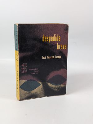 Jos&eacute; Augusto Fran&ccedil;a; Despedida Breve. FRAN&Ccedil;A (Jos&eacute; Augusto) DESPEDIDA Breve e outros Contos . 