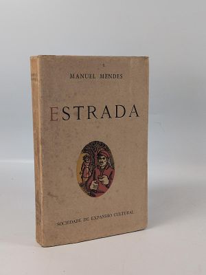 Manuel Mendes; Estrada. MENDES (Manuel) 
ESTRADA . Lisboa: Sociedade de Expans&atilde;o Cultural, 1952. 