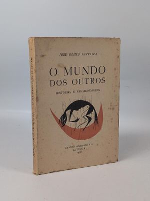 Jos&eacute; Gomes Ferreira; Os Segredos de Lisboa. FERREIRA (Jos&eacute; Gomes) O MUNDO dos Outros: hist&oacute;rias 