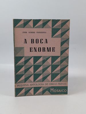 Jos&eacute; Gomes Ferreira; A Boca Enorme. FERREIRA (Jos&eacute; Gomes) A BOCA Enorme: Cr&oacute;nicas . Lisboa: 
