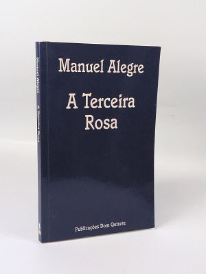Manuel Alegra; A terceira Rosa. ALEGRE (Manuel) 
A TERCEIRA Rosa . Lisboa: Publica&ccedil;&otilde;es D. 