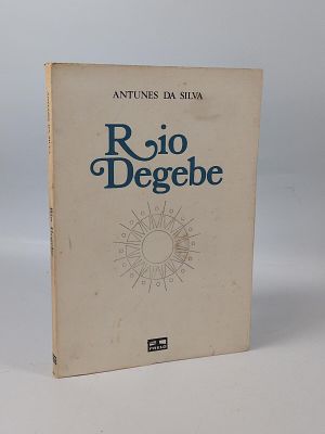 Antunes da Silva; Rio Degebe. SILVA (Antunes da) 
RIO Degebe . Porto: Prelo, 1973. 
114, [2] 