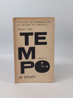 Ant&oacute;nio S&eacute;gio; Tempo. S&Eacute;RGIO (Ant&oacute;nio) TENTATIVA de Interpreta&ccedil;&atilde;o da Hist&oacute;ria de Portugal: 
