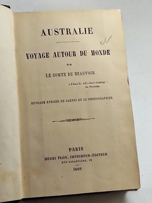 australie. BEAUVOIR (Le Comte de) AUSTRALIE: Voyage Autour du Monde . Ouvrage enrichi de cartes 
