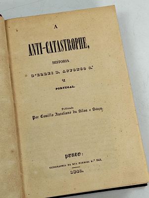 ANTI-CATASTROPHE (A), Historia d'ElRei D. Affonso 6.&ordm; de Portugal. Porto. 1845. ANTI-CATASTROPHE 