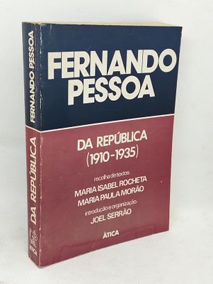 Fernando Pessoa; Da Rep&uacute;blica. PESSOA (Fernando) DA REP&Uacute;BLICA (1910-1935) . Recolha de Textos de 