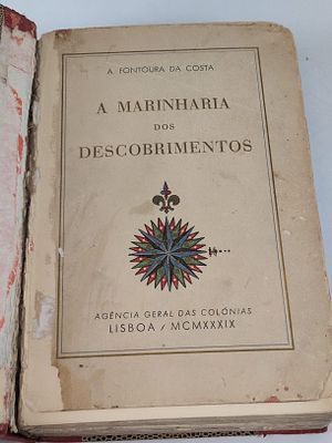 COSTA (A. Fontoura da). A MARINHARIA dos Descobrimentos. Lisboa: Ag&ecirc;ncia Geral das Col&oacute;nias, 1939. 