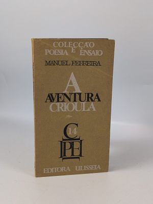 FERREIRA (Manuel). A AVENTURA Crioula ou Cabo Verde: uma s&iacute;ntese &eacute;tnica e cultural. Lisboa. 1967. 