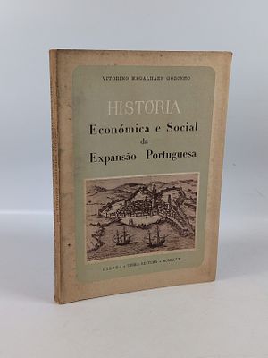 GODINHO (Vitorino Magalh&atilde;es). HIST&Oacute;RIA Econ&oacute;mica e Social da Expans&atilde;o Portuguesa. Lisboa. 1947. 