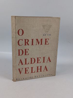 SANTARENO (Bernardo). O CRIME de Aldeia Velha: pe&ccedil;a em 3 actos. Lisboa. 1959. SANTARENO 
