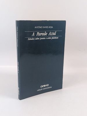 ROSA (Ant&oacute;nio Ramos). A PAREDE Azul. Lisboa. 1991. ROSA (Ant&oacute;nio Ramos) A PAREDE Azul . Estudos 