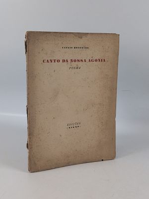 MONTEIRO (Adolfo Casais). CANTO da Nossa Agonia: Poema. Lisboa: Edi&ccedil;&otilde;es Signo, 1942. MONTEIRO 