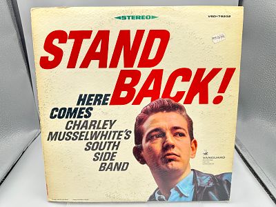 1967 Charley Musselwhite's South Side Band Stand Back Here Comes Charley Musselwhite's South 