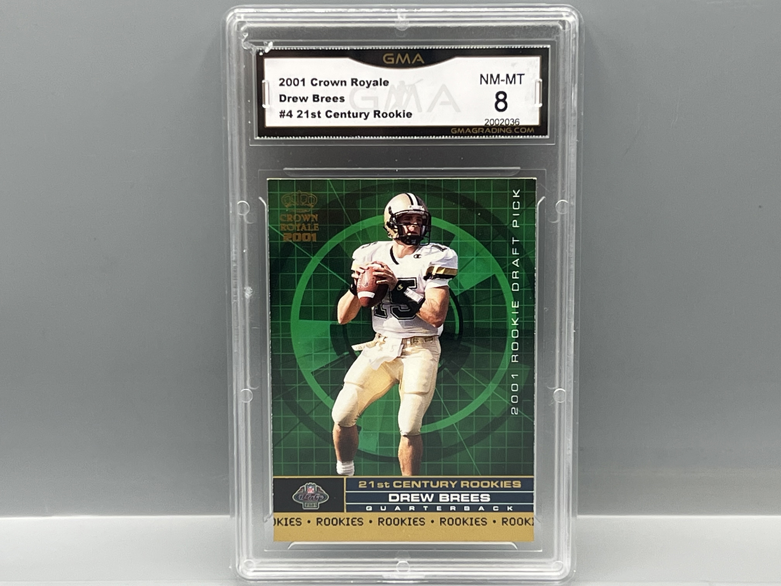 2001 Crown Royale Drew Brees 21st Century Rookie #4 - Slabbed By GMA Grading