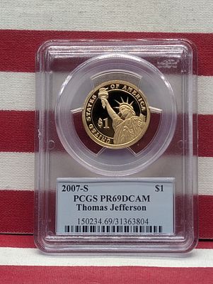 2007-S PROOF Thomas Jefferson Presidential Dollar - PCGS PR69 DCAM Condition IMPORTANT NOTICE