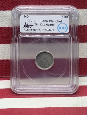 ND "Sin City Hoard" Blank Dime Planchet - ICG Cert. BU w/ ICG President Austin Hutto's