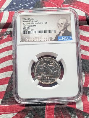 2023-D Bessie Coleman Quarter - NGC MS68 - Early Release Condition IMPORTANT NOTICE REGARDING 