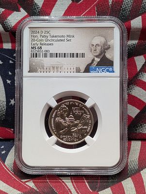 2024-D Hon. Patsy Takemoto Mink Quarter - NGC MS68 - Early Release Condition PLEASE NOTE Some 