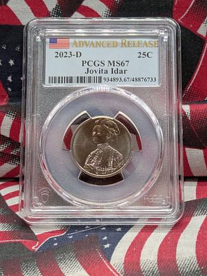 2023-D Jovita Idar Quarter - PCGS MS67 - Advanced Release. Condition PLEASE NOTE Some coins may 