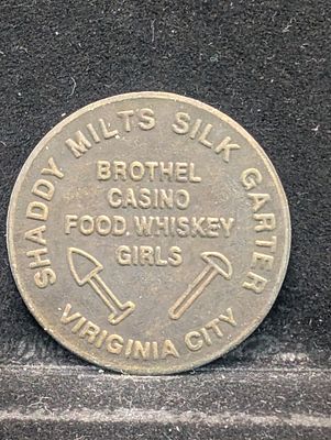 Virginia City Shaddy Milts Silk Garter Token Condition PLEASE NOTE Some coins may have a grade 