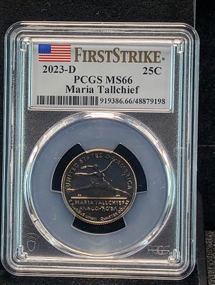 2023-D Maria Tallchief Quarter - PCGS MS66 - First Strike Condition PLEASE NOTE Some coins may 