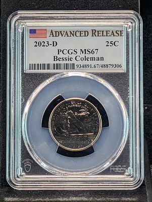 2023-D Bessie Coleman Quarter - PCGS MS67 - Advanced Release Condition PLEASE NOTE Some coins 