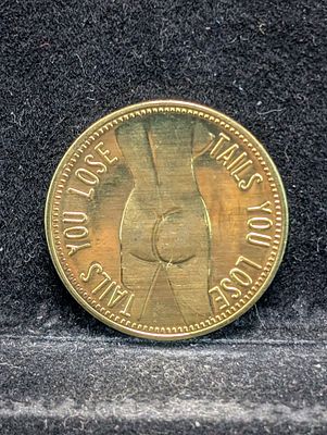 Girly Token, Heads I Win-Tails You Lose Condition PLEASE NOTE Some coins may have a grade on 